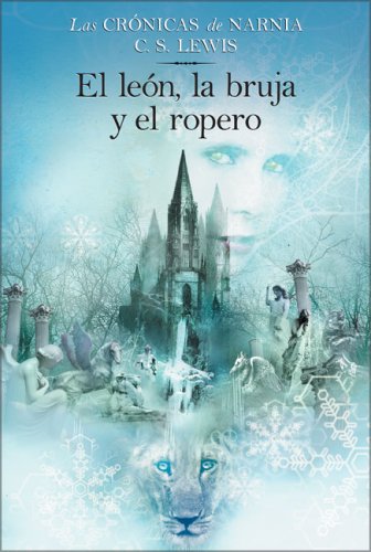 The Lion, the Witch and the Wardrobe (Spanish edition): El leon, la bruja y el ropero (Narnia)