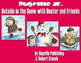 Outside in the Snow with Buster and Friends (A Sight Words Easy Reader, Bugville Jr #4) (Bugville Critters, Bugville Jr)