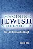 Imagining Jewish Authenticity: Vision and Text in American Jewish Thought