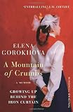 A Mountain of Crumbs: Growing Up Behind the Iron Curtain