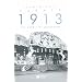 1913: The Cradle of Modernism