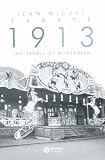 1913: The Cradle of Modernism