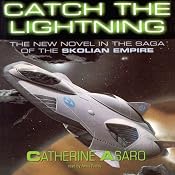 Catch the Lightning: A Novel of the Skolian Empire | [Catherine Asaro]