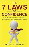 Confidence: The 7 Laws of Confidence: Feel Unstoppable, Destroy Doubt, And Accomplish Your Biggest Goals (7 Laws, Confidence, Self-Esteem Books, Confidence Game, Success Mindset)