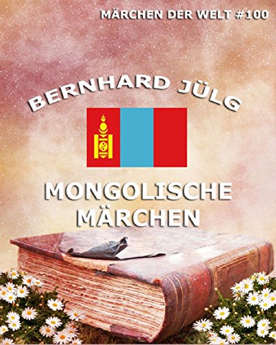 Mongolische Märchen: Märchen der Welt (German Edition)