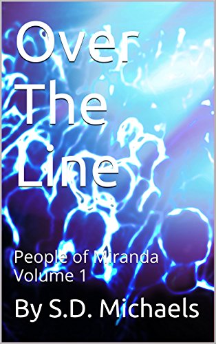 Over The Line: People of Miranda Volume 1