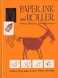 Paper, Ink and Roller: Print-making for Beginners (1958 Yellow Hardcover Printing, First Edition)