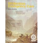 Wilderness Emergency Care (Supporting Courses in: Wilderness First Aid; Wilderness First... by  Steve Donelan