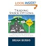 Trading Stock Options: Basic Option Trading Strategies And How I've Used Them To Profit In Any Market