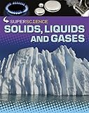 Solids, liquids and gases