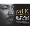 MLK: A Celebration in Word and Image