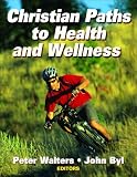 Christian Paths to Health and Wellness