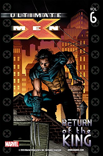 Ultimate X-Men Vol. 6: Return of the King