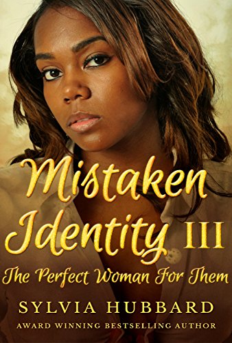 Mistaken Identity III: The Perfect Woman For Them