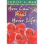 You Can Heal Your Life Gift Edition by Louise L. Hay