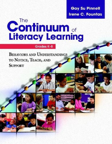 The Continuum of Literacy Learning  Grades K 8 Behaviors and Understandings to Notice  Teach  and Support