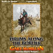 Drums Along the Border: The Tye Watkins Series, Book 5 | Gary McMillan