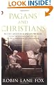 Pagans and Christians: In the Mediterranean World from the Second Century AD to the Conversion of Constantine
