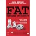 FAT : Pourquoi on grossit