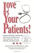 Love Your Patients! Improving Patient Satisfaction with Essential Behaviors That Enrich the Lives of Patients and Professionals