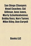 San Diego Chargers Head Coaches: Sid Gillman, June Jones, Marty Schottenheimer, Bobby Ross, Norv Turner, Mike Riley, Don Coryell