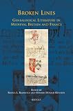 Broken lines : genealogical literature in late-medieval Britain and France