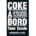 Coke � bord : En voilier, en hors-bord, en sous-marin, j'ai transport� la drogue des cartels
