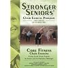 Stronger Seniors Core Fitness DVD- Chair Pilates Exercise Program - Train several muscle groups at once including Lower Back, Abdominals, and Pelvic Floor. Improve Balance and Posture, Prevent Falls. S