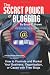 The Secret Power of Blogging: How to Promote and Market Your Business, Organization, or Cause With Free Blogs The Secret Power of Blogging: How to Promote and Market Your Business, Organization, or Cause With Free Blogs