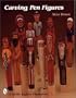 Carving Pen Figures (Schiffer Book for Woodcarvers)