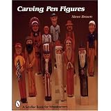 Carving Pen Figures (Schiffer Book for Woodcarvers)