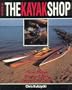 The Kayak Shop: Three Elegant Wooden Kayaks Anyone Can Build