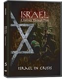 Israel, A Journey Through Time: Israel in Crisis (Part 5)
