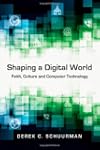 Shaping a Digital World: Faith, Cultu...