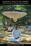Making Fields of Merit: Buddhist Femal Ascetics and Gendered Orders in Thailand (Critical Dialogues in Southeast Asian Studies)