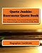 Quote Junkie: Enormous Quote Book: Over 3000 Quotes From Several Hundred Of The Most Famous People In The History Of The World