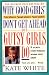 Why Good Girls Don't Get Ahead... But Gutsy Girls Do: Nine Secrets Every Working Woman Must Know