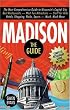 Madison: The Guide