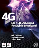 4G: LTE/LTE-Advanced for Mobile Broadband: The 4G Solution for Mobile Broadband
