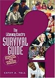 The Literacy Coachs Survival Guide: Essential Questions And Practical Answers