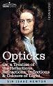 Opticks: Or a Treatise of the Reflections, Refractions, Inflections & Colours of Light