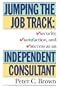 Jumping the Job Track: Security, Satisfaction, and Success as an Independent Consultant