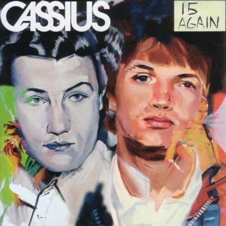 Cassius - 15 Again Lyrics - Zortam Music
