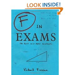 F In Exams: The Best Test Paper Blunders: The Funniest Test Paper Blunders (Humour)