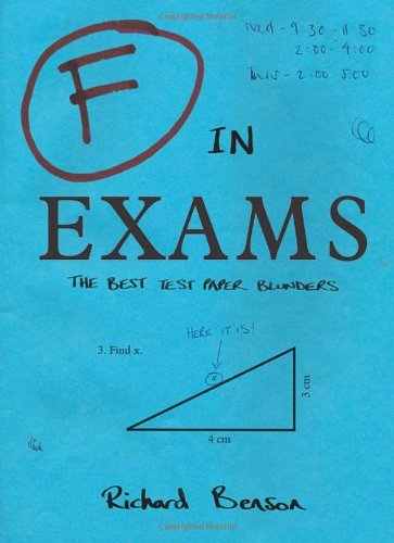 F In Exams: The Best Test Paper Blunders: The Funniest Test Paper Blunders (Humour)