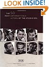 Leading Men: The 50 Most Unforgettable Actors of the Studio Era