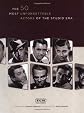 Leading Men: The 50 Most Unforgettable Actors of the Studio Era