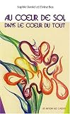 Au coeur de soi, dans le coeur du tout : Collectif du Coeur de l'Univers