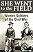 She Went to the Field: Women Soldiers of the Civil War