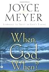 When, God, When?: Learning to Trust in God's Timing